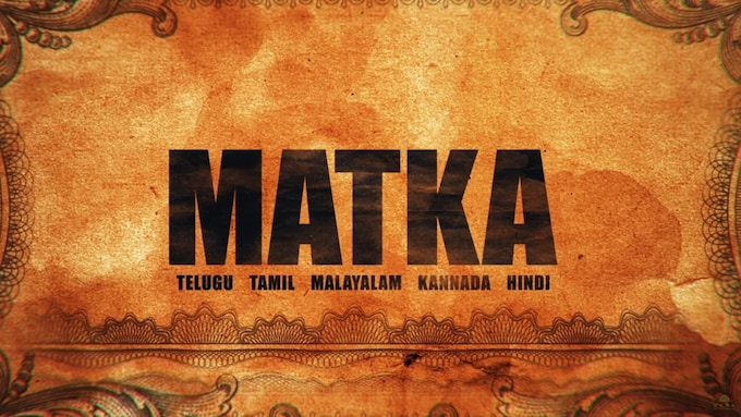 Matka Movie Cast, Release Date, Trailer, Songs and Ratings Matka Movie Cast, Release Date, Trailer, Songs and Ratings